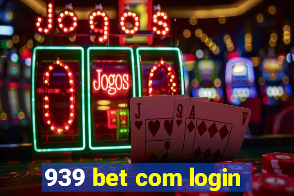 939 bet com login